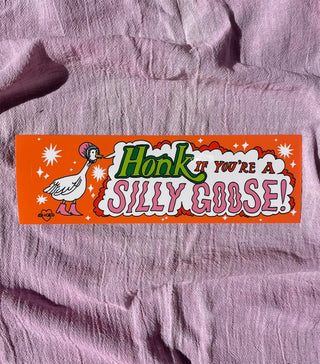 Silly Goose bumper sticker with orange graphic and text 'Honk if you’re a Silly Goose'